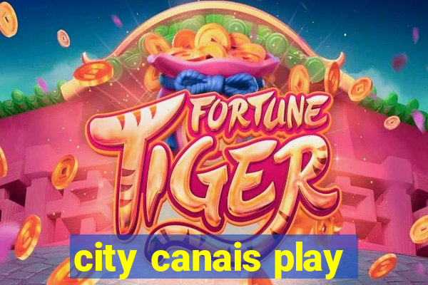 city canais play